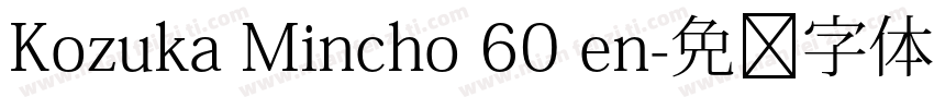 Kozuka Mincho 60 en字体转换